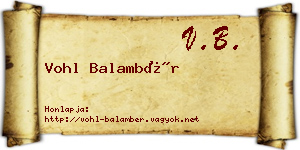 Vohl Balambér névjegykártya